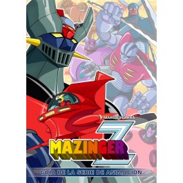Mazinger z. guia de la serie de animacion