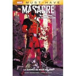 Marvel must - have. masacre: la guerra de wade wilson